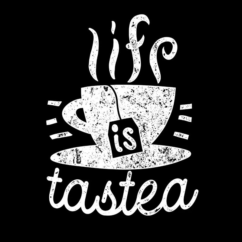 Life is tastea - Tee - Teetrinker Geschenk