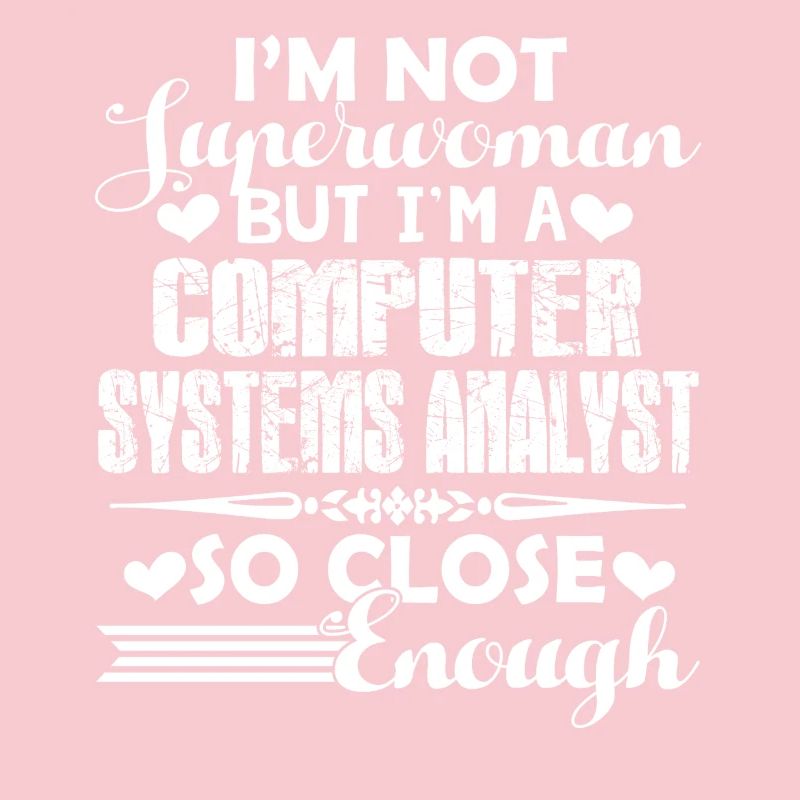 I am A Computer Systems Analyst