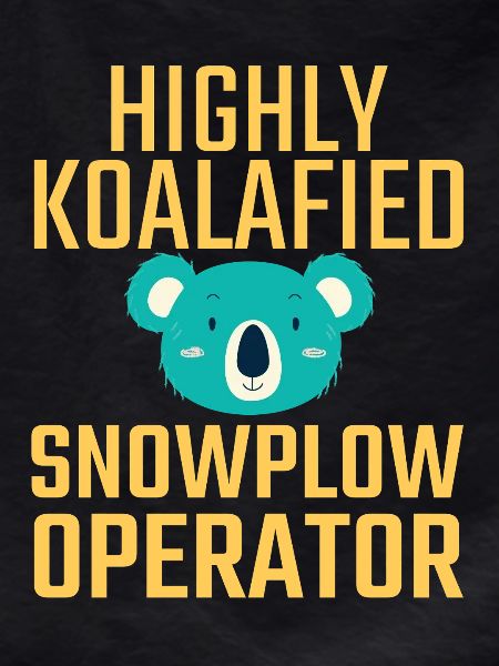 Snowplow Operator Koalafied