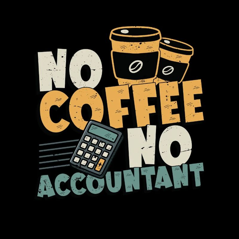 Comptable Pas de café Pas de comptabilité Amateur de café