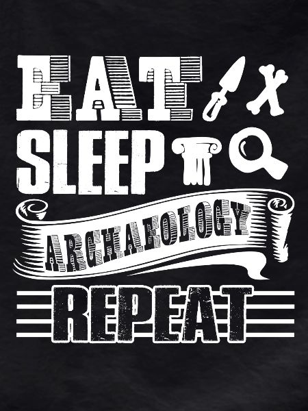 Archaeologist Eat Sleep Archaeologist