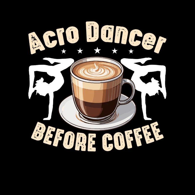 Acro Dancer Before Coffee Gymnastics Coffee Lover
