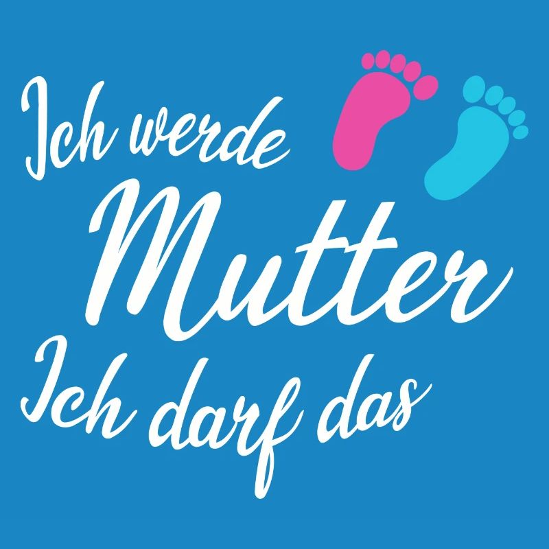 Ich werde Mutter Ich darf Das