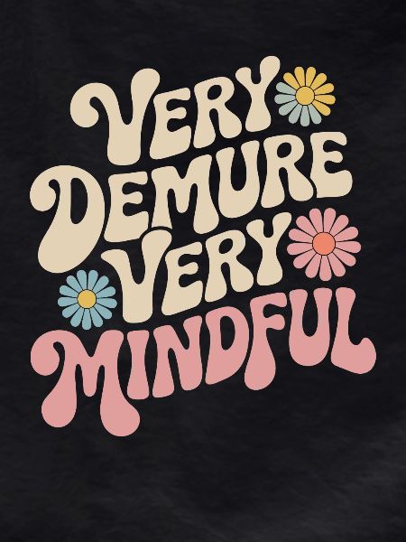 Very reserved, very mindful