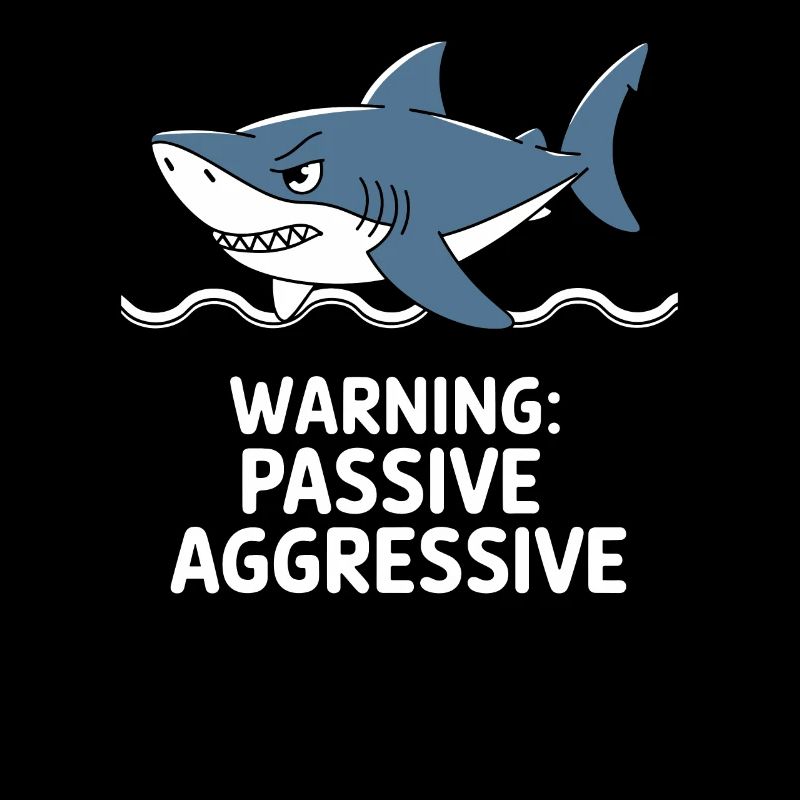 Vorsicht: Passiv Aggressiver Hai