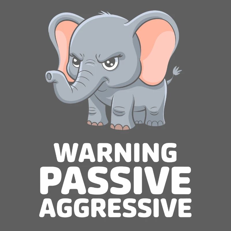 Warning Passive Aggressive Lustiger Elefant