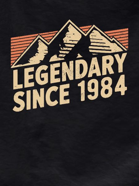 Legendary since 1984 Birthday