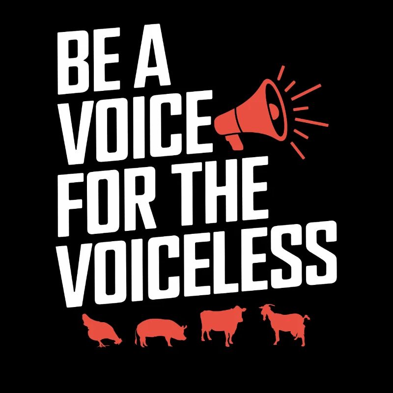 Be a voice for the voiceless vegan