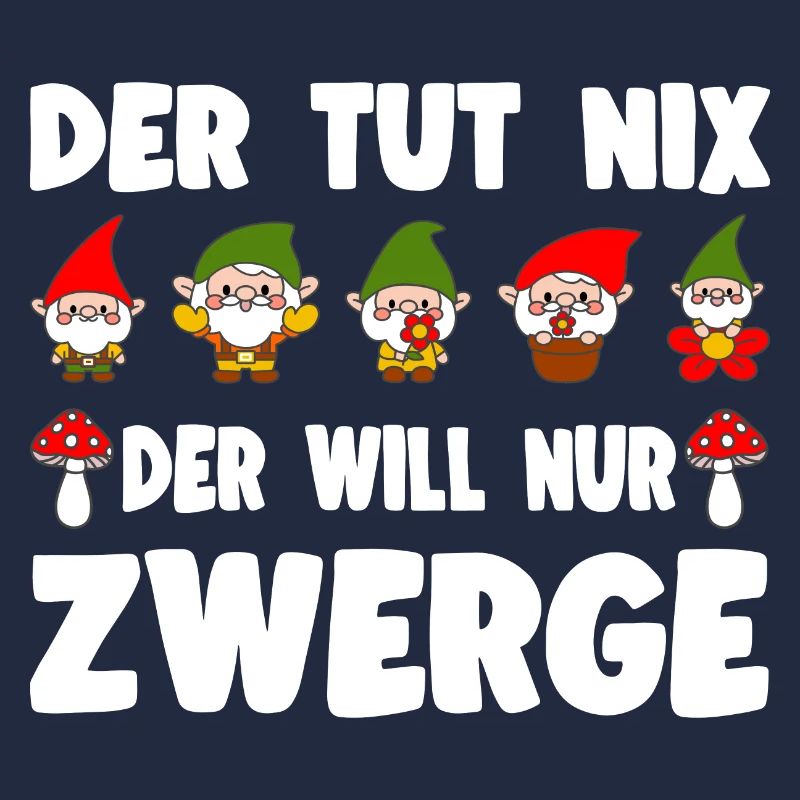 Der Tut Nix Der Will Nur Zwerge
