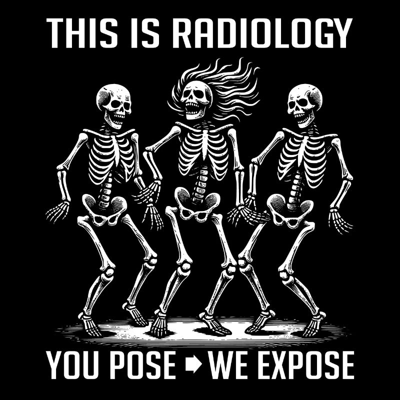 Dancing Skeletons Funny Radiology Saying