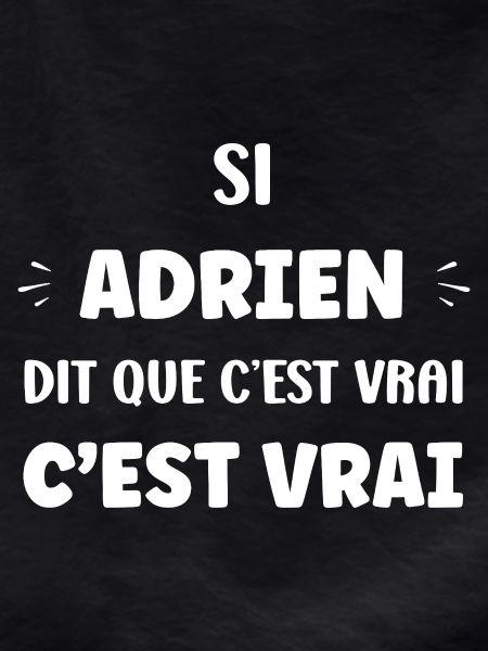 Adrien sagt, es stimmt
