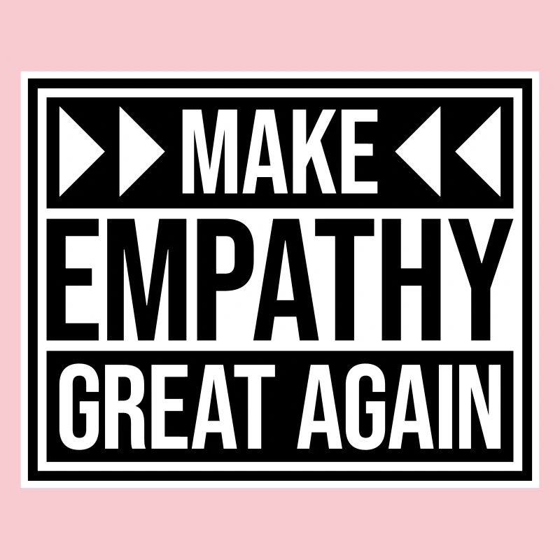 Make Empathy Great Again Politisch Statement Hoffn