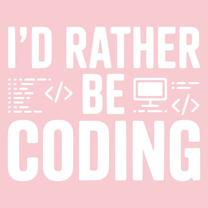 I'd Rather Be Coding