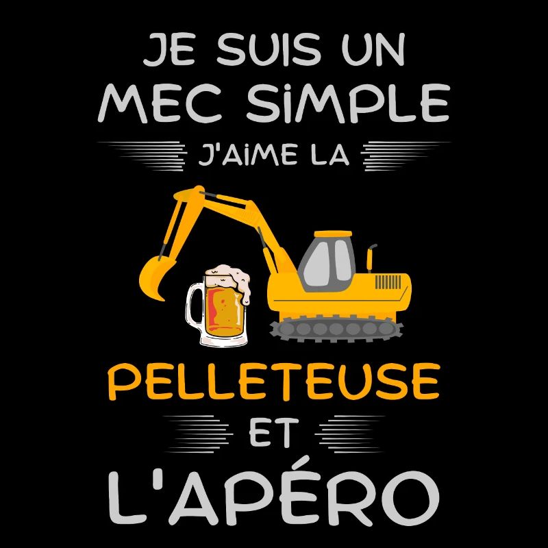 Mec simple j aime pelleteuse et Apéro 2