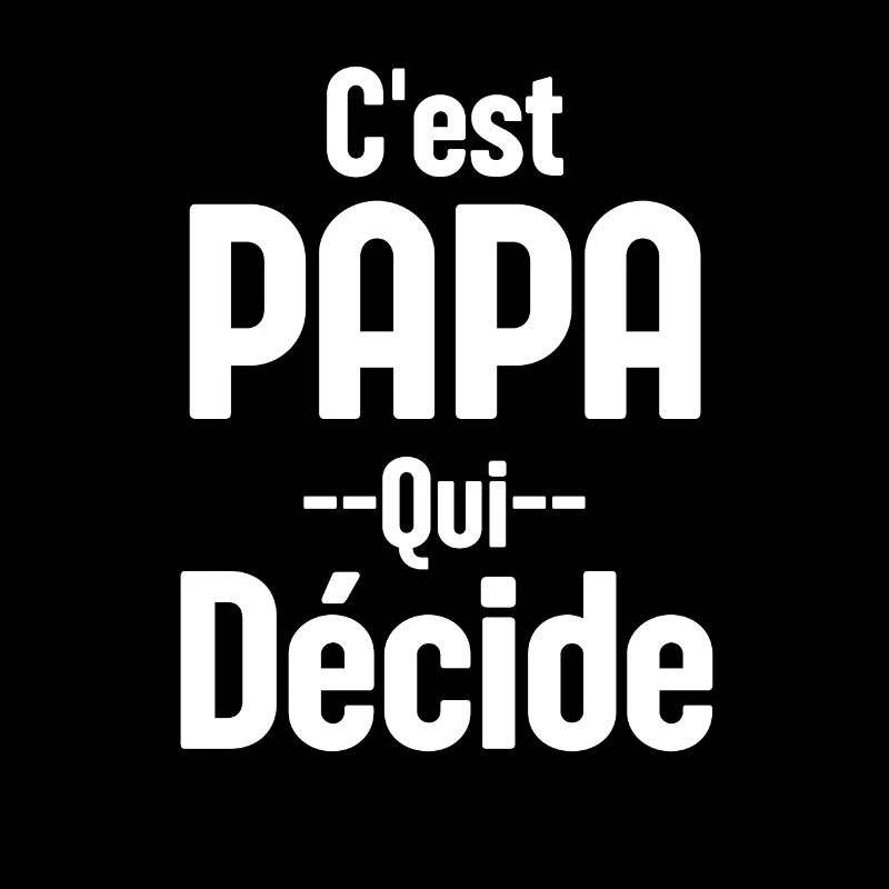 C est papa qui décide 1