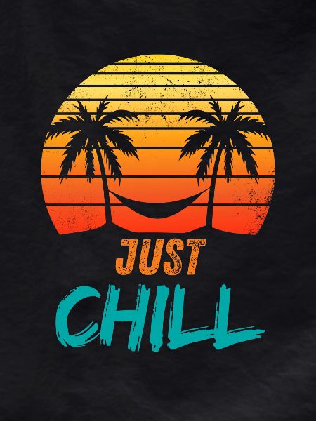 JUST CHIIL