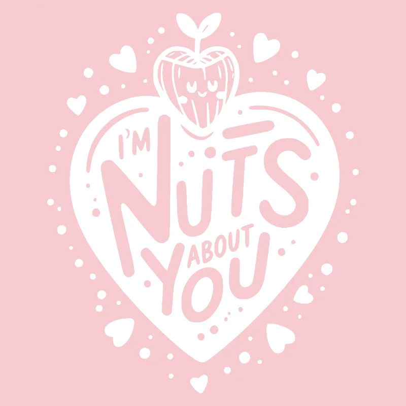 I’m Nuts About You