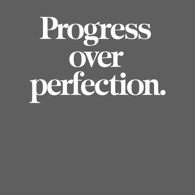 Le progrès avant la perfection - la motivation