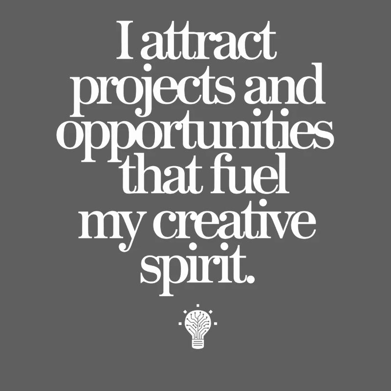 I attract projects and opportunities that mine