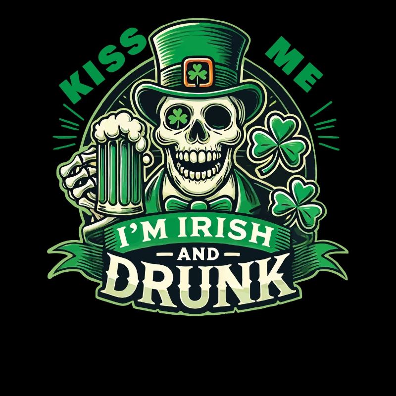 Kiss Me I'm Irish And Drunk St. Patrick's