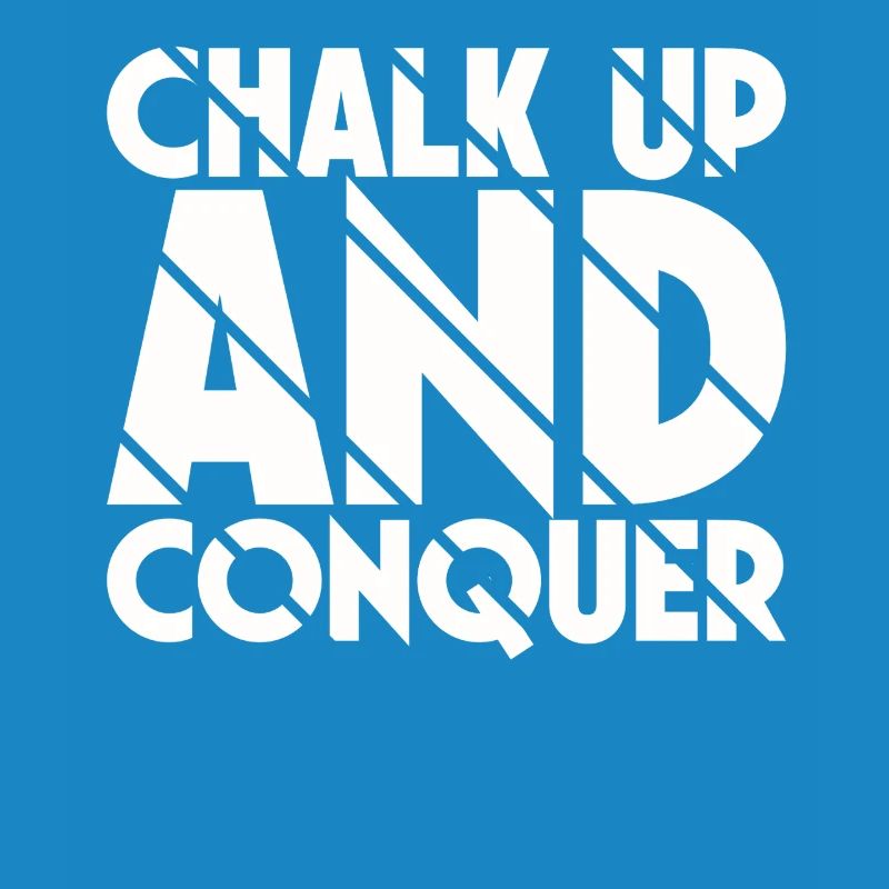 Boulderer Chalk Up and Conquer Bouldering
