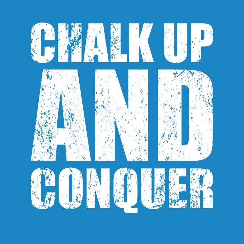 Boulderer Chalk Up and Conquer Bouldering