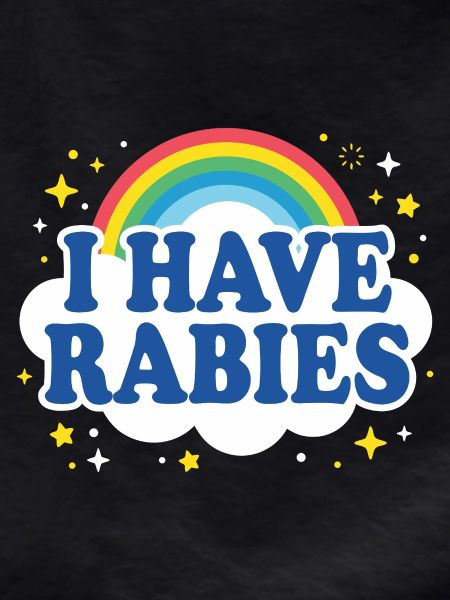 I have rabies