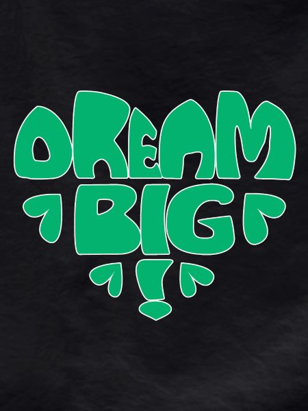 Dream Big! - green