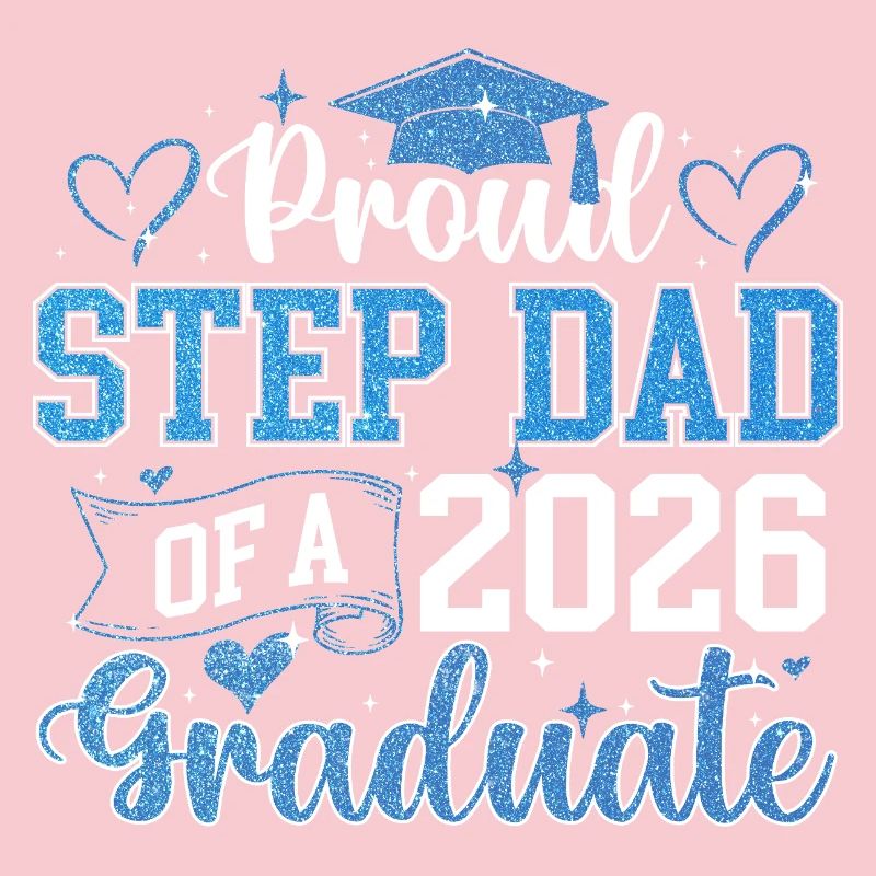Proud Step Dad 2026 Graduate Class
