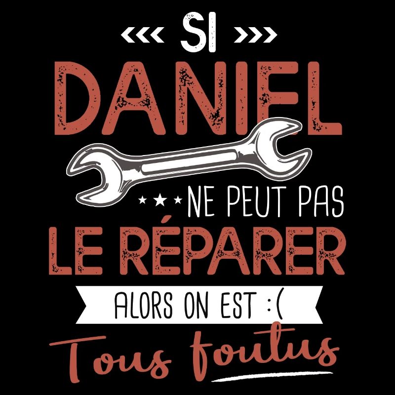 Si Daniel ne peut pas le réparer on est foutus