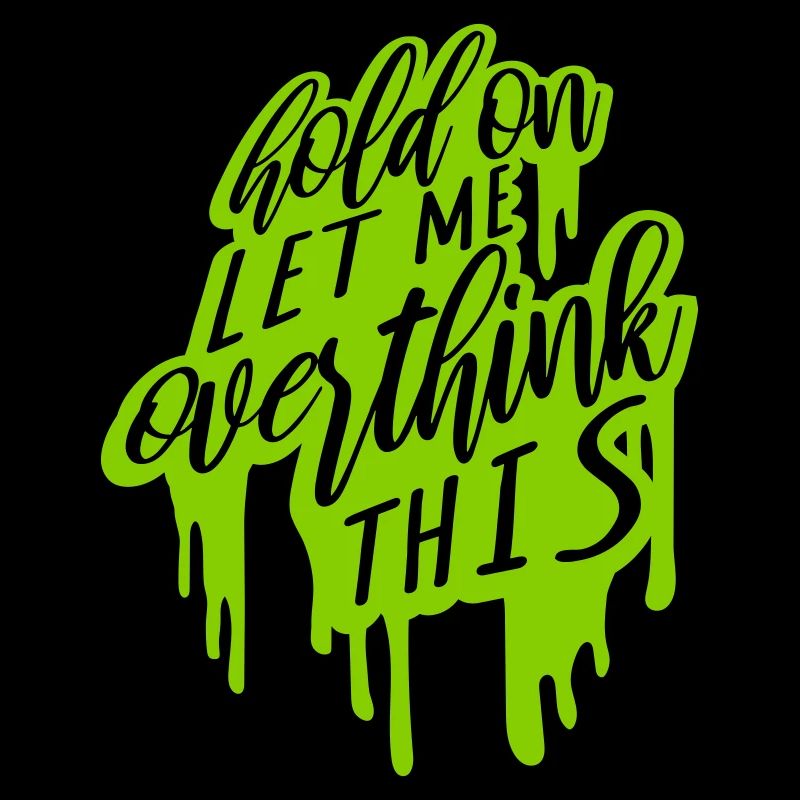 Let me overthink this