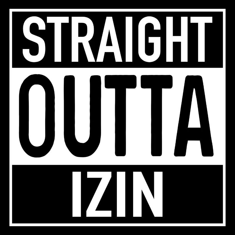Straight OUTTA Izin