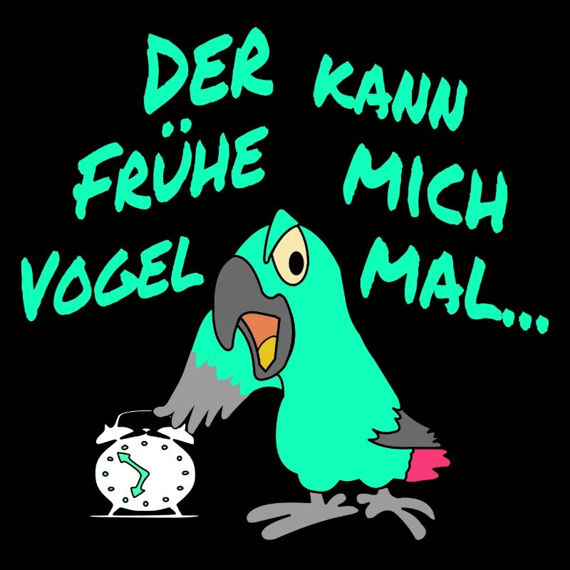 Der Frühe Vogel kann mich mal !!!