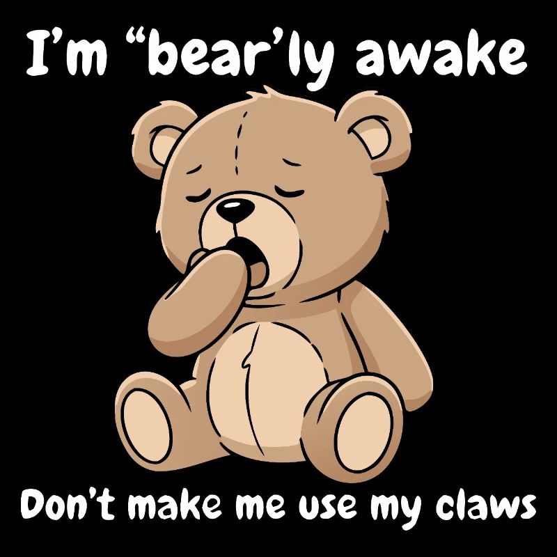 Bearly Awake Tired Bear