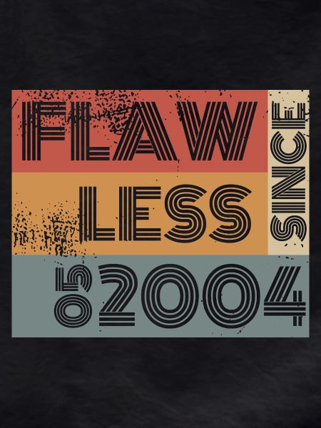 22. Birthday Flawless since 05/2004