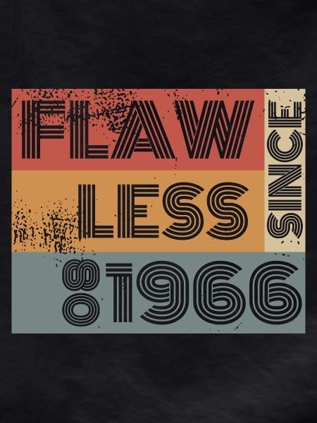 60th Birthday Flawless since 08/1966