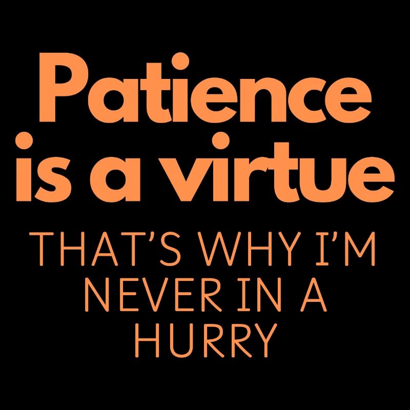 La patience est une vertu