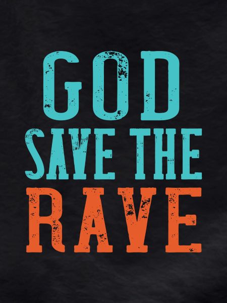 God save the rave