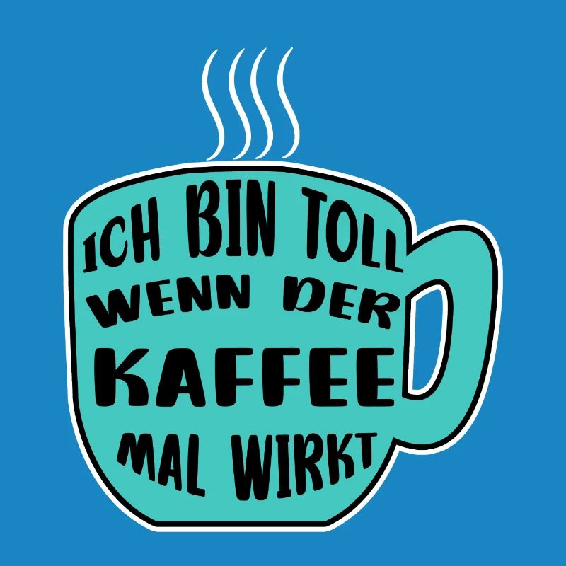 Kaffeetasse Kaffee Statement Koffein Kaffeetrinker