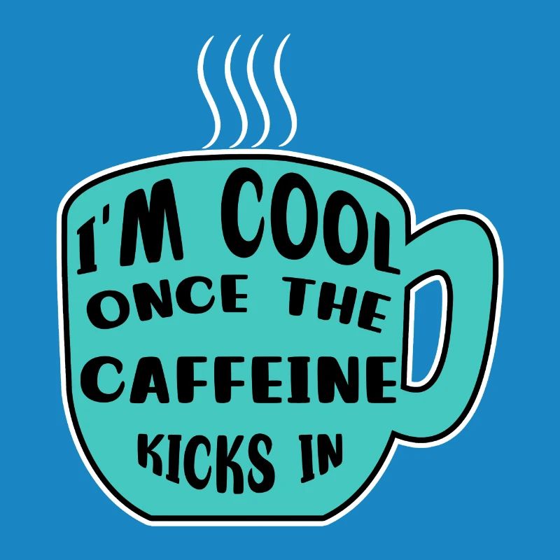 Koffein Kaffeetrinker Kaffeetasse Kaffee Statement