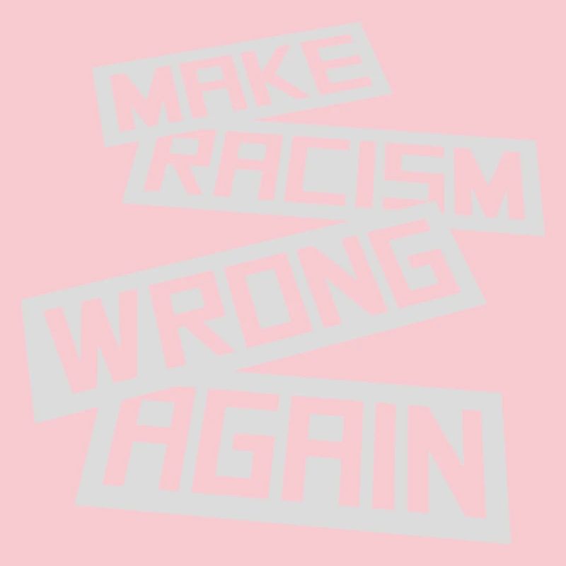 make racism wrong again