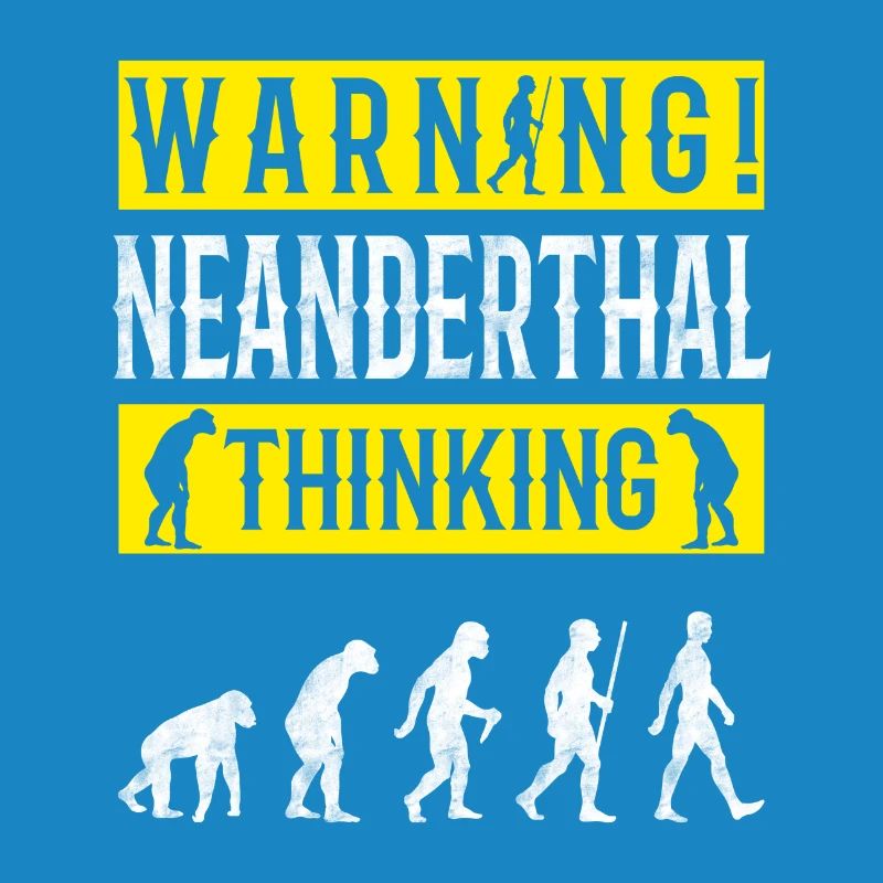 Warning! Neanderthal-thinking anthropologist