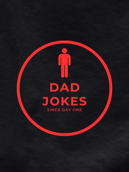 Dad Jokes Since Day One