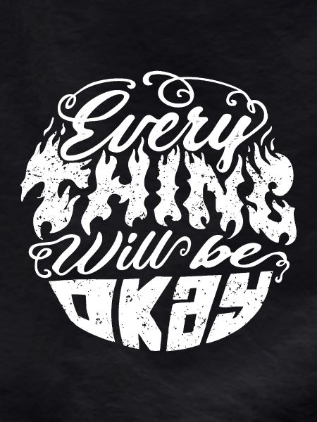 Everything Will Be Okay – Flammenschrift