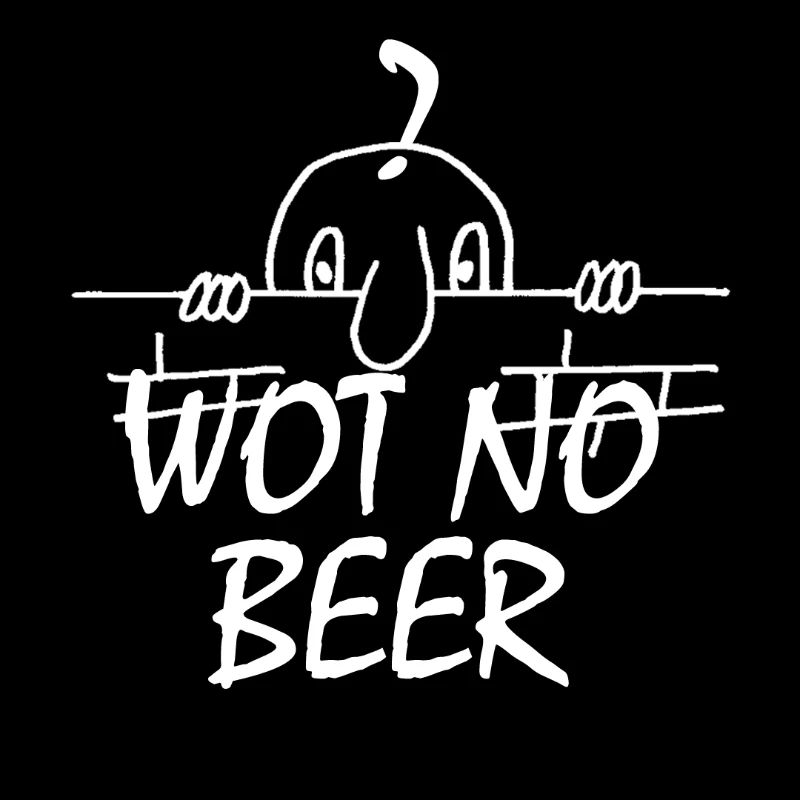 WOT NO BEER (WEISS)