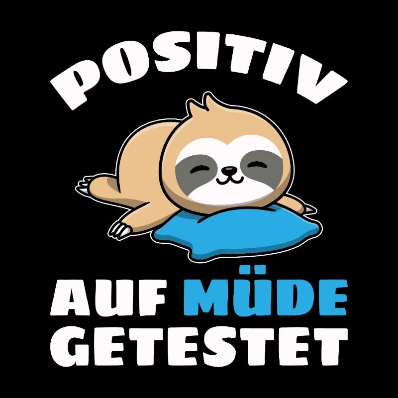 Tested positive for tired sloth fatigue