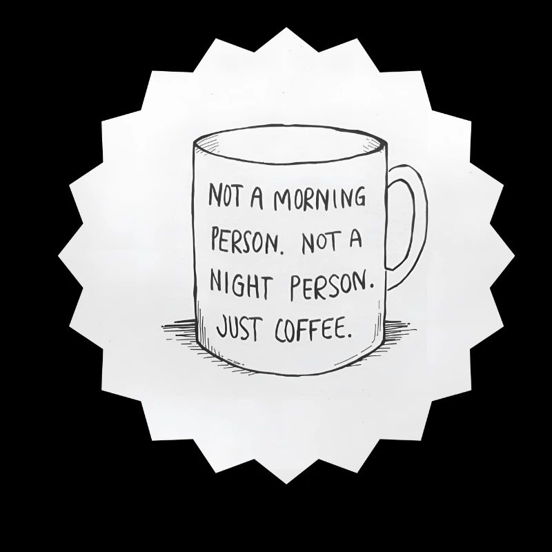 Caffeine: No morning or night, just coffee