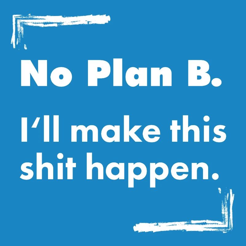 No Plan B – Destroyed Bold Typo Spruch