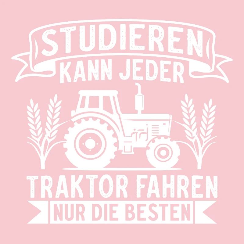 Anyone can study driving a tractor, only the best