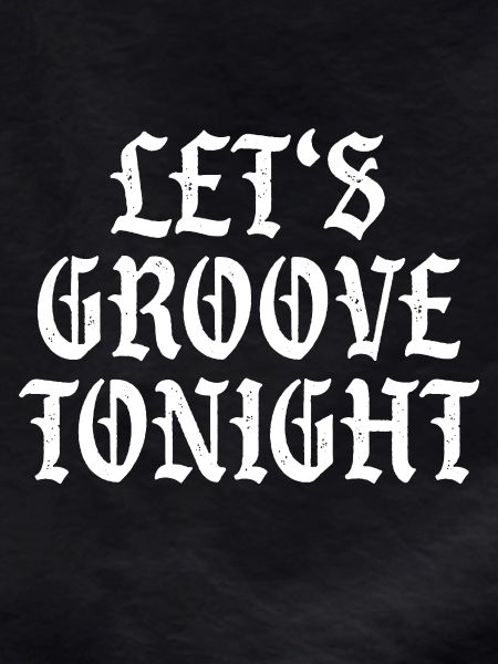 Let's groove tonight